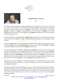 Over the Past Six Years, Russian Bass Baritone Vladimir Baykov Has Made a Name for Himself As an Interpreter of the Operas of Richard Wagner
