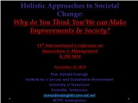 Holistic Approaches to Societal Change: Why Do You Think You/We Can Make Improvements in Society?