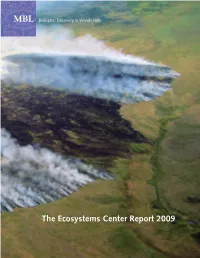The Ecosystems Center Report 2009 Cover Photo: Climate Change Has Increased the Number of Disturbances Such As Wildfires in the Arctic