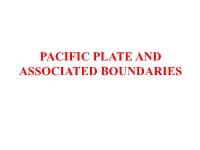Presentation on Pacific Plate and Associated Boundaries