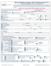 PT/OT Therapy Intake Form Required for All MSK Conditions (Including Hand) Please Use This Fax Form for NON-URGENT Requests Only