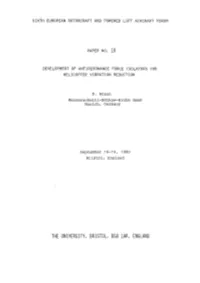 THE UNIVERSITY, BRISTOL, BS8 Lhr, ENGLAND DEVELOPMENT of ANTIRESONANCE FORCE ISOLATORS for HELICOPTER VIBRATION REDUCTION