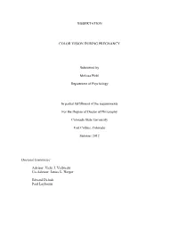 DISSERTATION COLOR VISION DURING PREGNANCY Submitted by Melissa Pfohl Department of Psychology in Partial Fulfillment of The