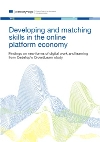 Developing and Matching Skills in the Online Platform Economy Findings on New Forms of Digital Work and Learning from Cedefop’S Crowdlearn Study