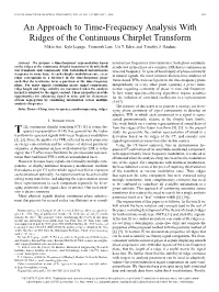 An Approach to Time-Frequency Analysis with Ridges of the Continuous Chirplet Transform Mikio Aoi, Kyle Lepage, Yoonsoeb Lim, Uri T