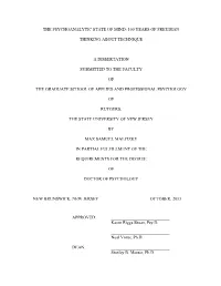 The Psychoanalytic State of Mind: 100 Years of Freudian Thinking About Technique a Dissertation Submitted to the Faculty Of