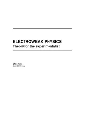 ELECTROWEAK PHYSICS Theory for the Experimentalist