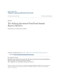 The Archway Investment Fund Semi Annual Report, Fall 2014 Bryant University, Archway Investment Fund