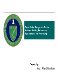 Earned Value Management Tutorial Module 6: Metrics, Performance Measurements and Forecasting
