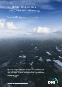 OFFSHORE RENEWABLES - Wind, Wave and Tidal Energy Sustainable Decisions Selected DHI Project References - from Planning to Construction