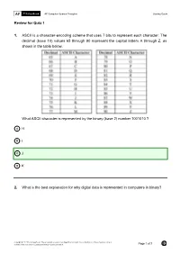 Review for Quiz 1 1. ASCII Is a Character-Encoding Scheme That