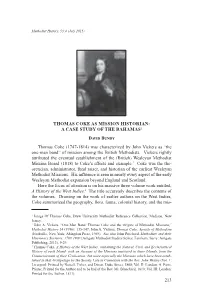 A CASE STUDY of the BAHAMAS1 David Bundy Thomas Coke (1747-1814) Was Characterized by John Vickers As “The One-Man Band” of Mission Among the British Methodists