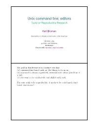 Unix Command Line; Editors Tools for Reproducible Research