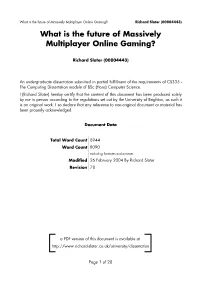 What Is the Future of Massively Multiplayer Online Gaming? Richard Slater (00804443) What Is the Future of Massively Multiplayer Online Gaming?