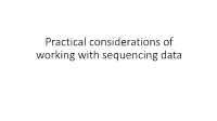 Practical Considerations of Working with Sequencing Data File Types