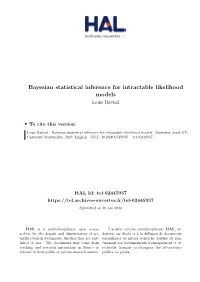 Bayesian Statistical Inference for Intractable Likelihood Models Louis Raynal