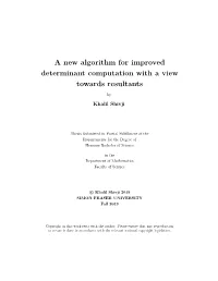 A New Algorithm for Improved Determinant Computation with a View Towards Resultants