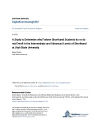 A Study to Determine Why Forkner Shorthand Students Do Or Do Not Enroll in the Intermediate and Advanced Levels of Shorthand at Utah State University