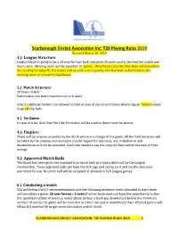 T20 Playing Rules 2019 Revised March 28, 2019 1.) League Structure League Match Is Going to Be a 20 Over Format