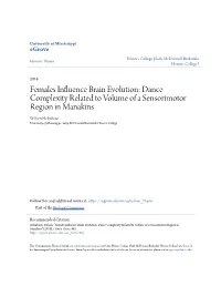 Females Influence Brain Evolution: Dance Complexity Related to Volume of a Sensorimotor Region in Manakins Wilson Helmhout University of Mississippi