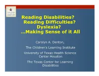 Reading Difficulties? Dyslexia? …Making Sense of It All