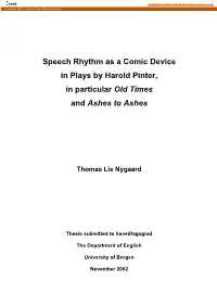 Speech Rhythm As a Comic Device in Plays by Harold Pinter, in Particular Old Times and Ashes to Ashes
