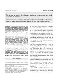 The Effect of Spectral Entropy Monitoring on Propofol Use and Recovery in Children