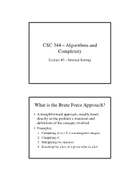 CSC 344 – Algorithms and Complexity What Is the Brute Force Approach?
