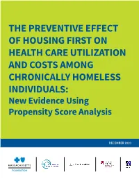 THE PREVENTIVE EFFECT of HOUSING FIRST on HEALTH CARE UTILIZATION and COSTS AMONG CHRONICALLY HOMELESS INDIVIDUALS: New Evidence Using Propensity Score Analysis