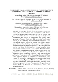 COMPARATIVE ANALYSIS of FINANCIAL PERFORMANCE and GROWTH of CONVENTIONAL and ISLAMIC BANKS of PAKISTAN Ishtiaq Khan, Sarhad University of Science & IT, Peshawar