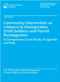 Community Intervention As a Means to Destigmatize Child Soldiers and Permit Reintegration a Comparison Case Study of Uganda and Iraq