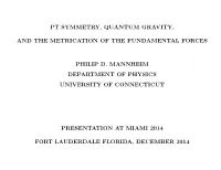 Pt Symmetry, Quantum Gravity, and the Metrication of the Fundamental Forces Philip D. Mannheim Department of Physics University