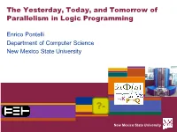The Yesterday, Today, and Tomorrow of Parallelism in Logic Programming