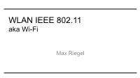 Wireless LAN IEEE 802.11 Aka Wi-Fi