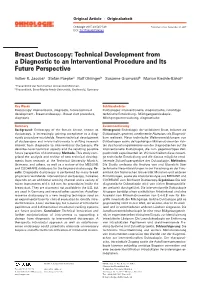 Breast Ductoscopy: Technical Development from a Diagnostic to an Interventional Procedure and Its Future Perspective