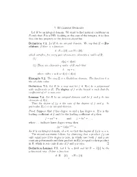 7. Euclidean Domains Let R Be an Integral Domain. We Want to Find Natural Conditions on R Such That R Is a PID. Looking at the C