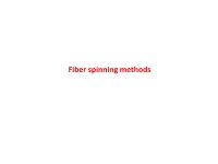 Fiber Spinning Methods Fiber Spinning Methods