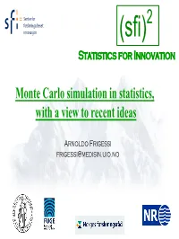 Monte Carlo Simulation in Statistics with a View to Recent Ideas