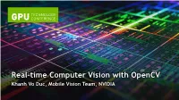Real-Time Computer Vision with Opencv Khanh Vo Duc, Mobile Vision Team, NVIDIA