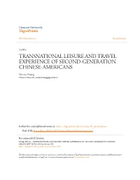 TRANSNATIONAL LEISURE and TRAVEL EXPERIENCE of SECOND-GENERATION CHINESE-AMERICANS Wei-Jue Huang Clemson University, Weijue.Huang@Gmail.Com