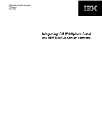 Integrating IBM Websphere Portal and IBM Mashup Center Software. Integrating IBM Websphere Portal and IBM Mashup Center Software