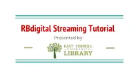 Rbdigital Streaming Tutorial Presented By: Where Do I Go? Go to Books and More