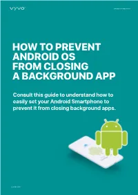 How to Prevent Android Os from Closing a Background App