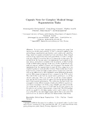 Capsule Nets for Complex Medical Image Segmentation Tasks