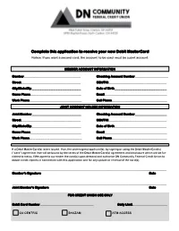 Complete This Application to Receive Your New Debit Mastercard Notice: If You Want a Second Card, the Account to Be Used Must Be a Joint Account