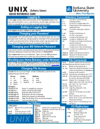 UNIX (Solaris/Linux) Quick Reference Card Logging in Directory Commands at the Login: Prompt, Enter Your Username