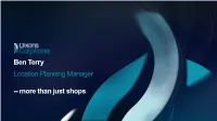 Ben Terry Location Planning Manager -- More Than Just Shops