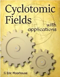 Cyclotomic Fields with Applications