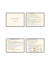 External Sorting Why Sort? Sorting a File in RAM 2-Way Sort of N Pages