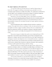 The Adaptive Significance of Personality Traits It Is Clear That in Order for a Trait to Have Survived, It Must Have Had Some Degree of Functionality
